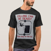 Das Fallen kann tödlich sein T-Shirt (Vorderseite)