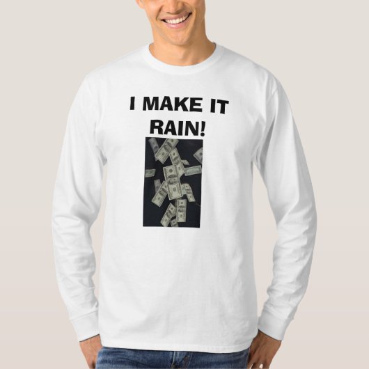das fallende Geld, LASSE ICH ES REGNEN! T-Shirt (Vorderseite)
