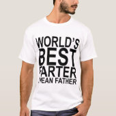 Das Farter I der Welt bestes gemeiner Vater-Weiß-T T-Shirt (Vorderseite)