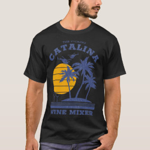 Das Fcking Catalina Wine Mixer 2 T-Shirt
