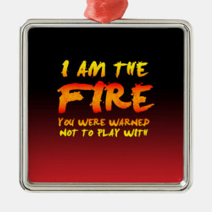 Das Feuer wurden Sie, gewarnt nicht mit zu spielen Silbernes Ornament