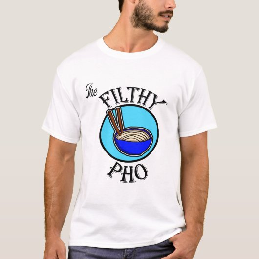 Das Filthy Pho T-Shirt (Vorderseite)