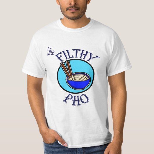 Das Filthy Pho T-Shirt (Vorderseite)