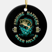 Das Fischen geschieht. Bier hilft! Keramik Ornament (Vorne)