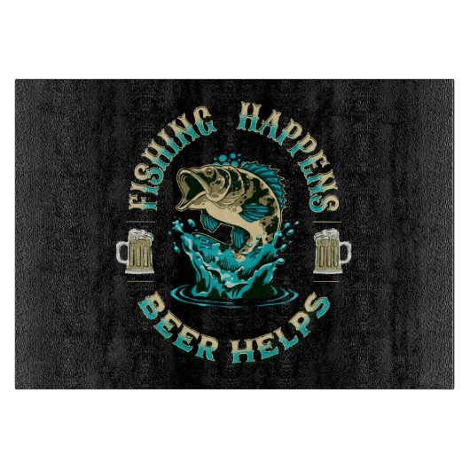 Das Fischen geschieht. Bier hilft! Schneidebrett (Vorderseite)