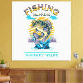 Das Fischen geschieht. Whiskey hilft! Leinwanddruck (Insitu (Wohnzimmer))