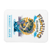 Das Fischen geschieht. Whiskey hilft! Magnet (Horizontal)