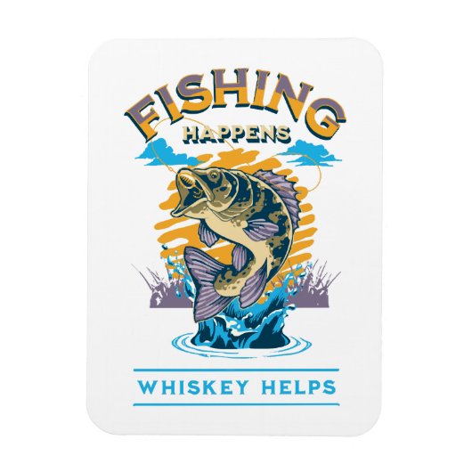 Das Fischen geschieht. Whiskey hilft! Magnet (Vertikal)