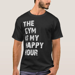 das Fitnessstudio ist meine Happy Hour T-Shirt