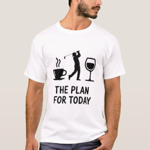 Das Flugzeug für heute Lustiger Golf Wein Kaffee G T-Shirt