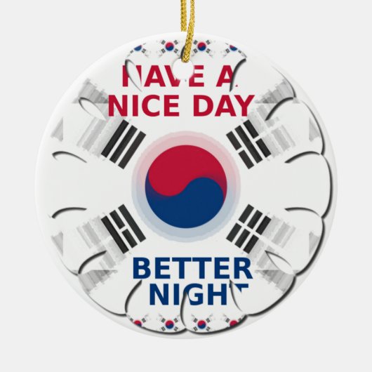 Das freundliche koreanische Design "Have a Nice Da Keramikornament (Vorne)