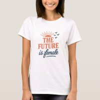Das Future Is Female T-Shirt – Feministische Morge