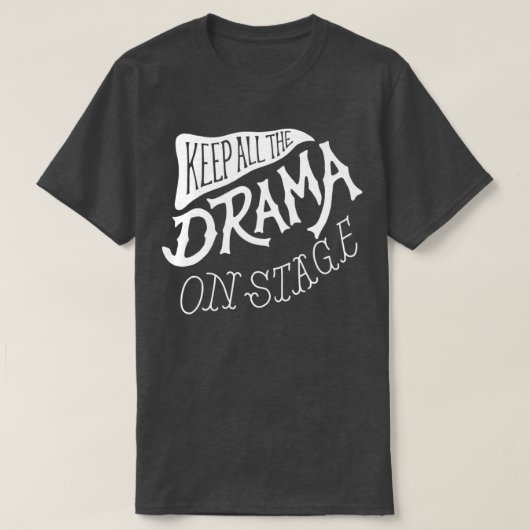 Das ganze Drama auf der Bühne Funny School Schausp T-Shirt (Design vorne)