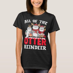 Das ganze Otter Rentier Weihnachtsfest Weihnachten T-Shirt