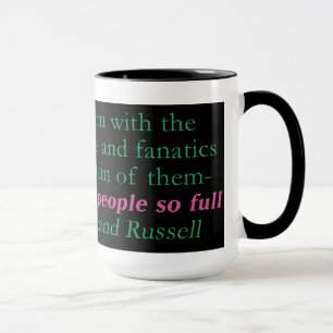 Das ganze Problem mit der Welt ist Tasse