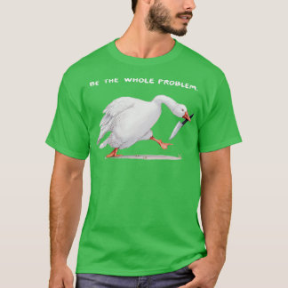 das ganze Problem T-Shirt