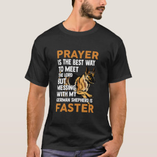 Das Gebet ist der beste Weg, um die Lord Bekleidun T-Shirt
