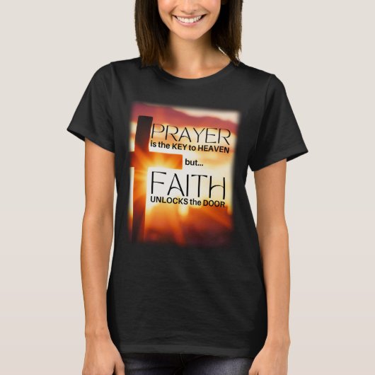 Das Gebet ist der Schlüssel, der Glaube entsperrt T-Shirt (Vorderseite)