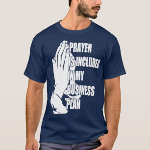 Das Gebet ist in meinem Business-Plan Funny Boss1 T-Shirt