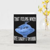 Das Gefühl, wenn Knie-Operation morgen lustig ist Karte (Gelbe Blume)