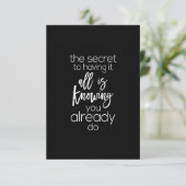 das Geheimnis, alles zu haben, ist, Sie bereits zu Dankeskarte (Stehend Vorderseite)