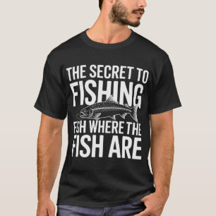 Das Geheimnis des FISCHENS - FISCH dort, wo die Fi T-Shirt