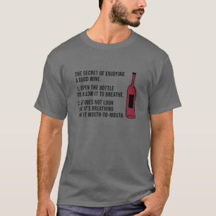 Das Geheimnis, einen guten Wein zu genießen, öff T-Shirt