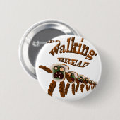 das gehende Brot Button (Vorne & Hinten)