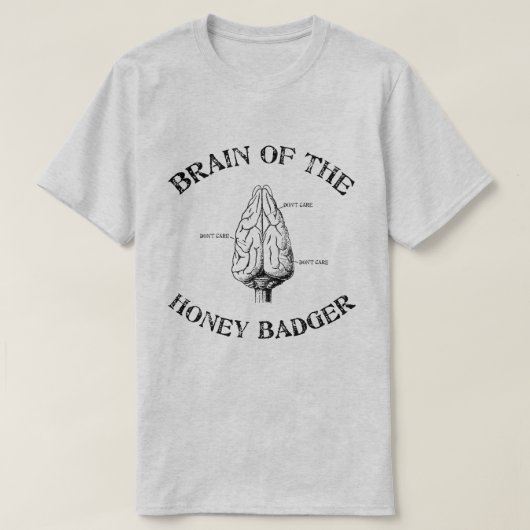 Das Gehirn der Honey Badger T-Shirt (Design vorne)