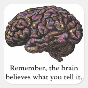 Das Gehirn glaubt, was Sie ihm sagen Quadratischer Aufkleber