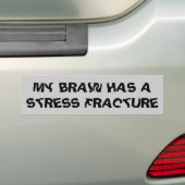 Das Gehirn hat einen Stress Fracture Funny Autoaufkleber (Auf Auto)
