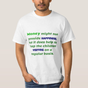 Das Geld für den Ruhestand Behalte den Kindern, di T-Shirt