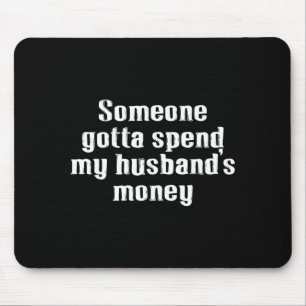 Das Geld meines Mannes, Familie, Ausgaben, Ehe Mousepad
