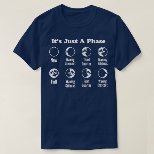 Das gerade mal eine Phase-Moon-Phase-Raumfahrtwiss T-Shirt (Design vorne)