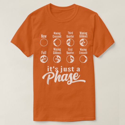 Das gerade mal eine Phase-Moon-Phase-Raumfahrtwiss T-Shirt (Design vorne)