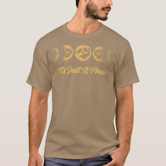 Das gerade mal eine Phase-Moon-Phase-Raumfahrtwiss T-Shirt