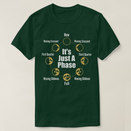 Das gerade mal eine Phase-Moon-Phase-Raumfahrtwiss T-Shirt (Design vorne)