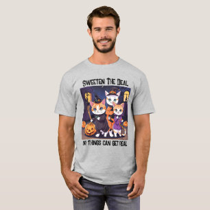 Das Geschäft süßen, sonst könnten die Dinge wirkli T-Shirt