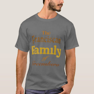 Das Geschenk der Franziskanerfamilie von Greensbor T-Shirt
