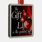 Das Geschenk des Lebens ist das bestste Geschenk Silbernes Ornament (Rechts)