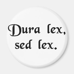 Das Gesetz ist rau, aber es ist das Gesetz Magnet