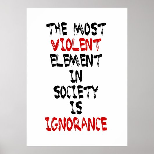 Das gewalttätigste Element in der Gesellschaft ist Poster (Vorne)