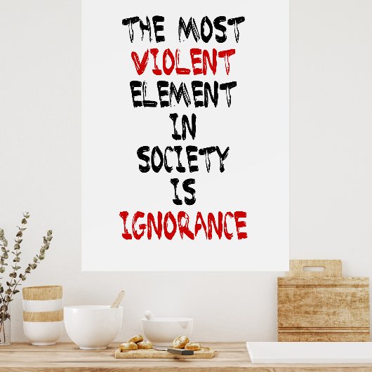 Das gewalttätigste Element in der Gesellschaft ist Poster (Küche)