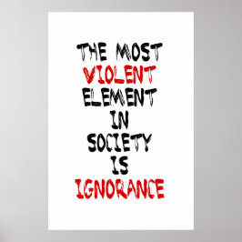 Das gewalttätigste Element in der Gesellschaft ist Poster
