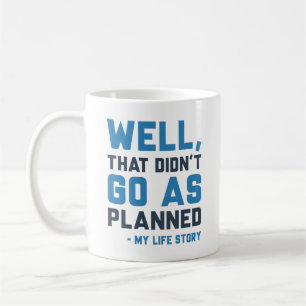 Das ging nicht so, wie geplant kaffeetasse
