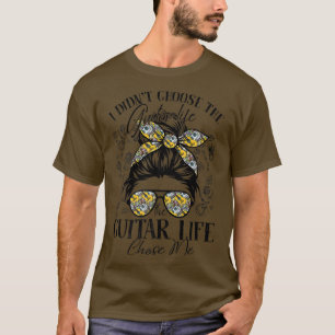 Das Gitarrenleben wählte mich Messy Bun Teacher110 T-Shirt
