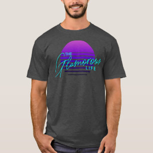 Das glamouröse Life Thirt T-Shirt