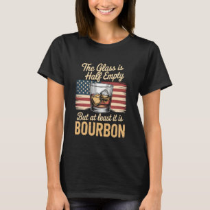 Das Glas ist halb leer, aber zumindest ist es Bour T-Shirt