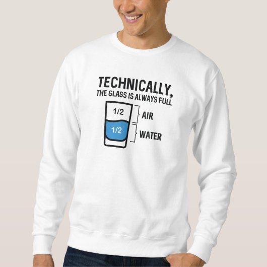 Das Glas ist immer voll Sweatshirt (Vorderseite)