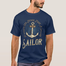 Das glatte Meer hat nie einen Seefahrer-Anker gema T-Shirt